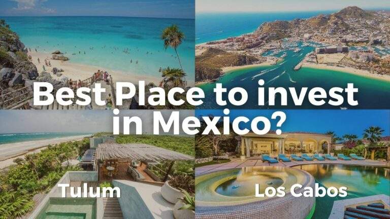 Best Place to Invest in Mexico - Tulum vs Los Cabos